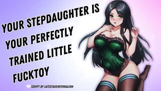 Your Stepdaughter Is Your Perfectly Disciplined Little Fucktoy [I Love Draining You] [Obedient Subslut]
