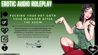 [Audio Roleplay] Banging your Hawt Alt Journey Manager After the Show [Cumslut] [Goth Girl]