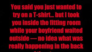 Public fitting room quickie ???? whilst your bf waited outside ????
