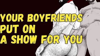[Audio] Your Boyfriends Put on a Show for U