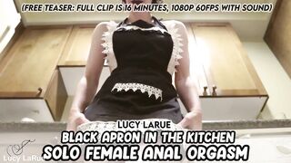 I've an apron fetish ~ Lucy LaRue in "Ebony Apron in the Kitchen Solo Female Anal Climax" (16 minutes)